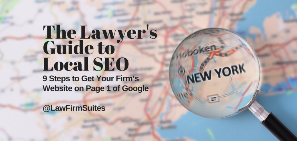 The Lawyer’s Guide to Local SEO: 9 Steps to Get Your Firm’s Website on Page 1 of Google (eBook)