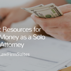 7 Best Resources for Saving Money as a Solo Attorney