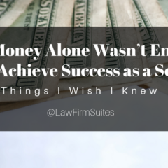 Why Money Alone Wasn’t Enough To Achieve Success as a Solo