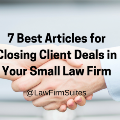 7 Best Articles for Closing Client Deals in Your Small Law Firm