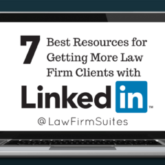 7 Best Resources for Getting More Law Firm Clients with LinkedIn