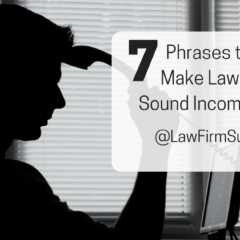 7 Phrases that Make Lawyers Sound Incompetent