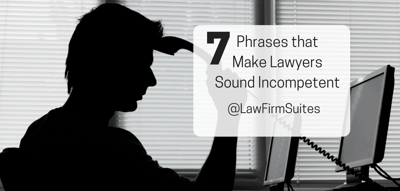 phrases that make lawyers sound incompetent