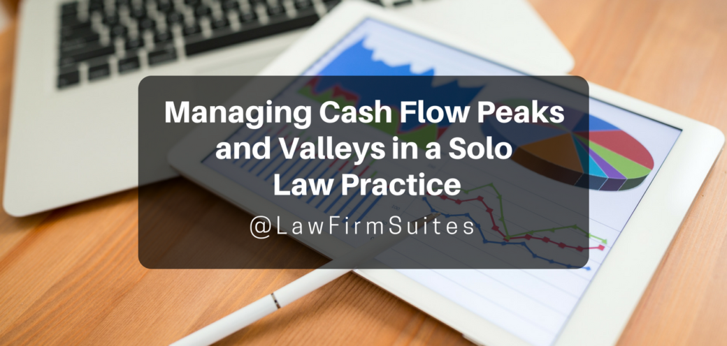 Managing Cash Flow Peaks and Valleys in a Solo Law Practice