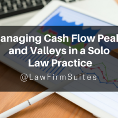 Managing Cash Flow Peaks and Valleys in a Solo Law Practice