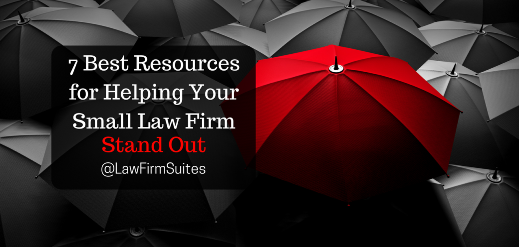 7 Best Resources for Helping Your Small Law Firm Stand Out
