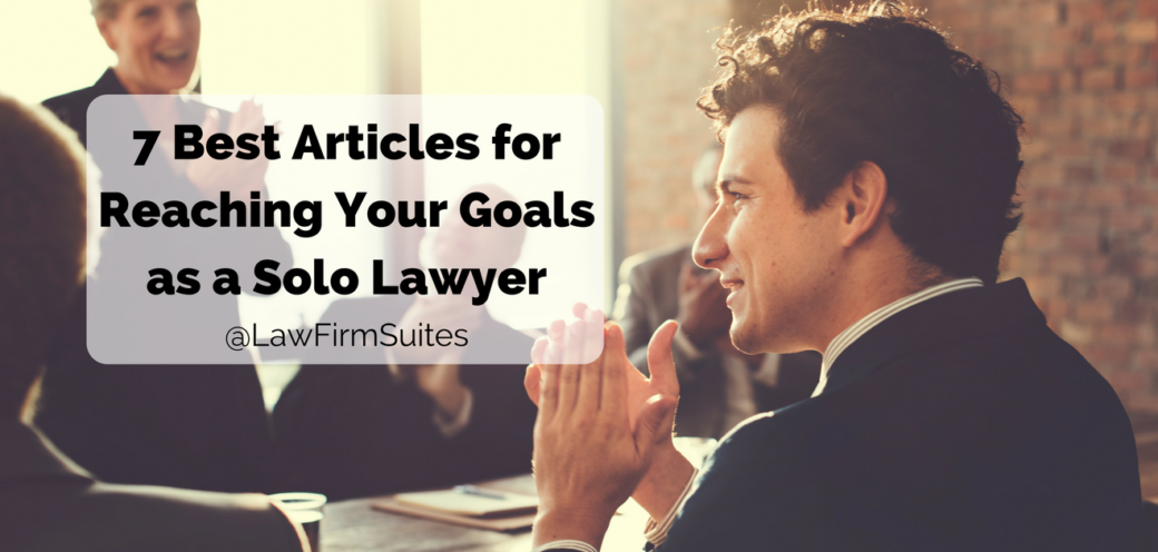 7 Best Articles for Reaching Your Goals as a Solo Lawyer