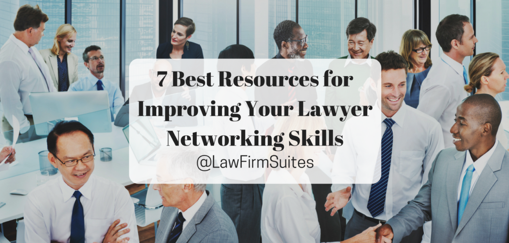 7 Best Resources for Improving Your Lawyer Networking Skills