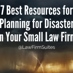 7 Best Resources for Planning for Disaster in Your Small Law Firm