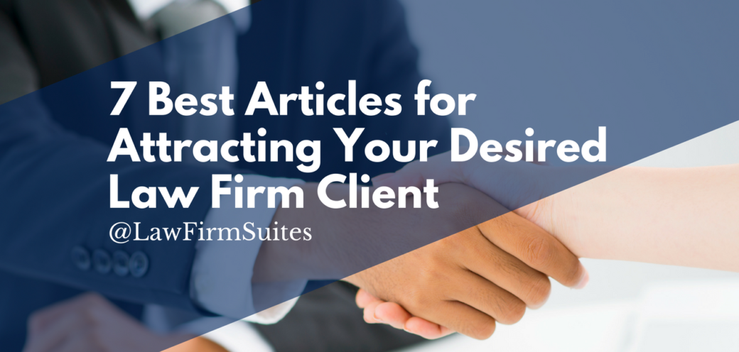 7 Best Articles for Attracting Your Desired Law Firm Client