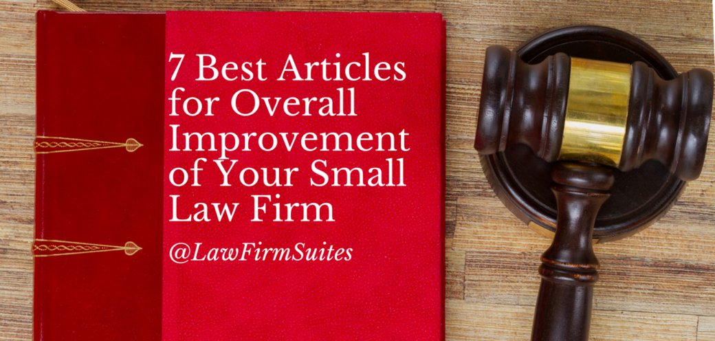 7 Best Articles for Overall Improvement of Your Small Law Firm