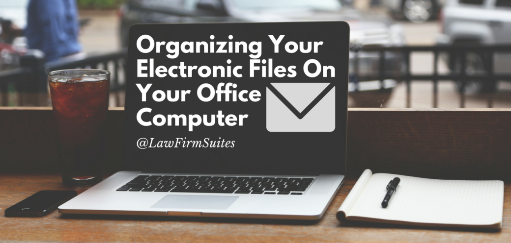 Organizing Your Electronic Files On Your Office Computer