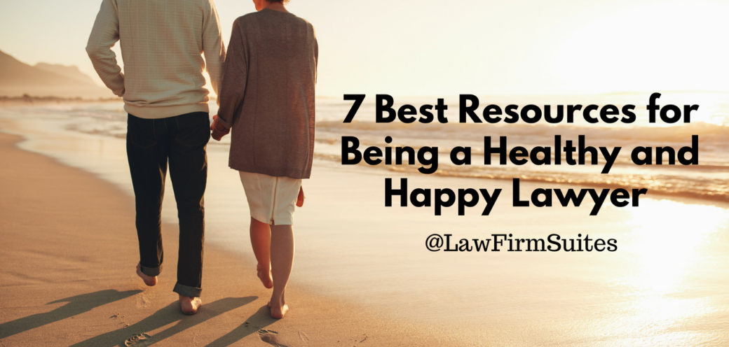 7 Best Resources for Being a Healthy and Happy Lawyer