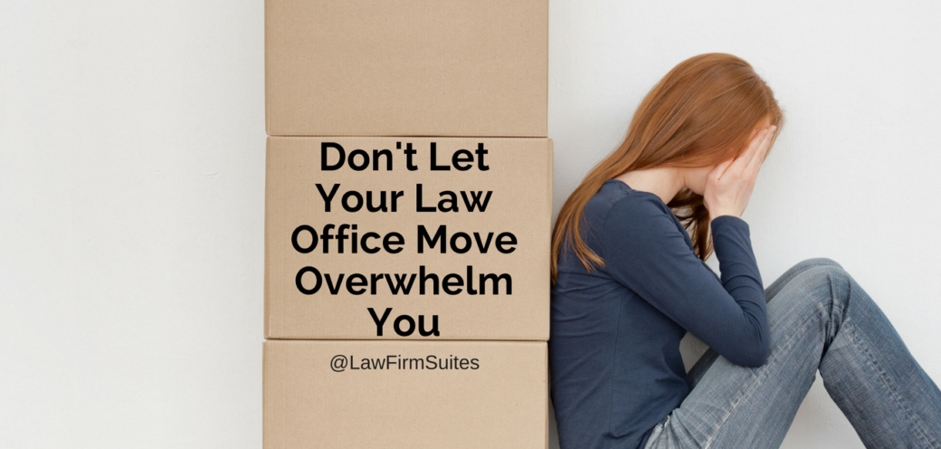 Don’t Let Your Law Office Move Overwhelm You