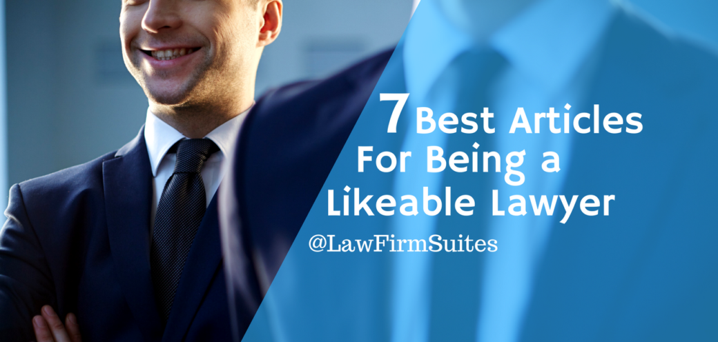 7 Best Articles for Being a Likeable Lawyer