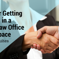 7 Tips for Getting Referrals in a Shared Law Office Rental Space