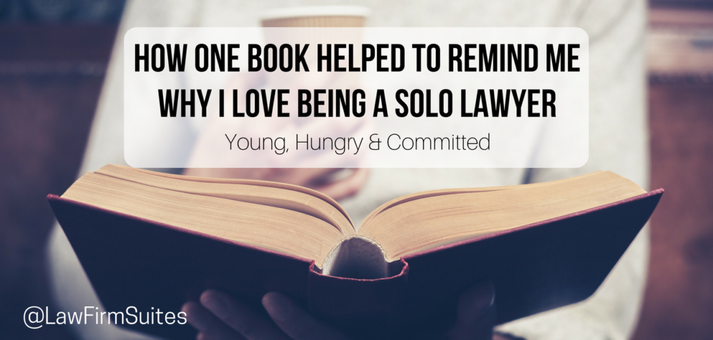 How One Book Helped to Remind me Why I Love Being a Solo Lawyer