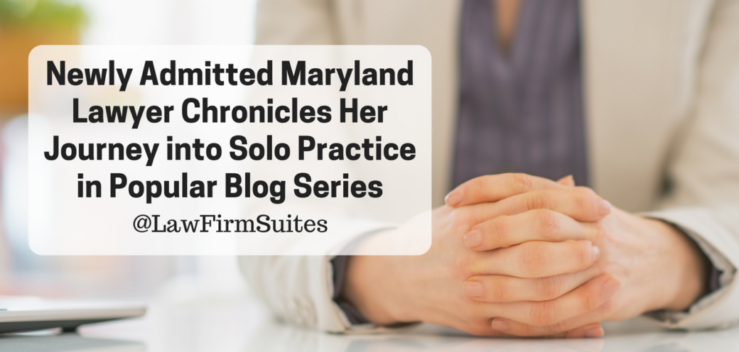 Newly Admitted Maryland Lawyer Chronicles Her Journey into Solo Practice in Popular Blog Series