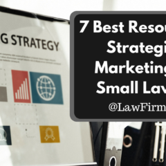 7 Best Resources for Strategically Marketing Your Small Law Firm