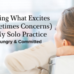 Discovering What Excites (and Sometimes Concerns) Me in My Solo Practice