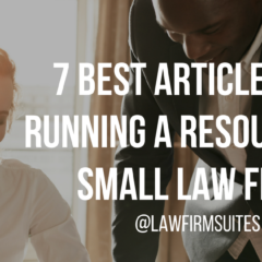 7 Best Articles for Running a Resourceful Small Law Firm