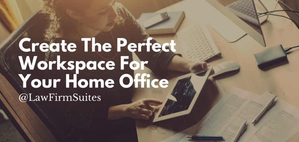 Create The Perfect Workspace For Your Home Office