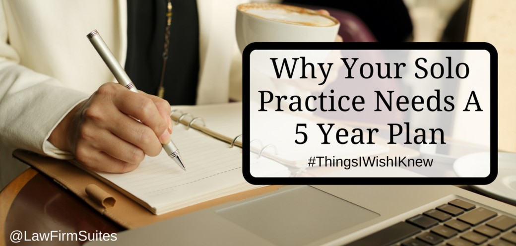 Why Your Solo Practice Needs A 5 Year Plan