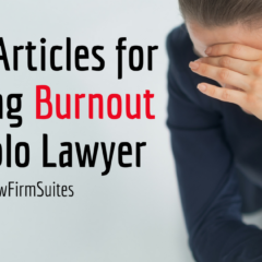 7 Best Articles for Avoiding Burnout as a Solo Lawyer