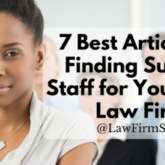 7 Best Articles for Finding Support Staff for Your Small Law Firm