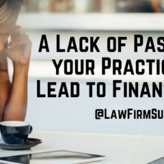 A Lack of Passion for your Practice will Lead to Financial Ruin