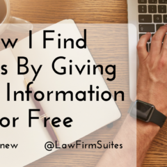 How I Find Clients By Giving Away Information For Free