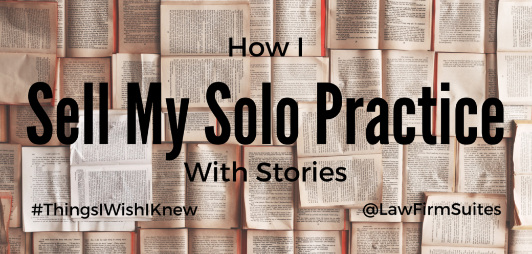 How I Sell My Solo Practice With Stories