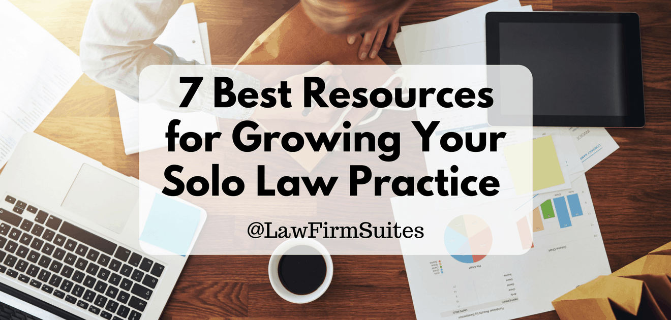 7 Best Resources for Growing Your Solo Law Practice | Law Firm Suites