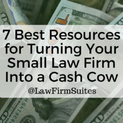 7 Best Resources for Turning Your Small Law Firm Into a Cash Cow
