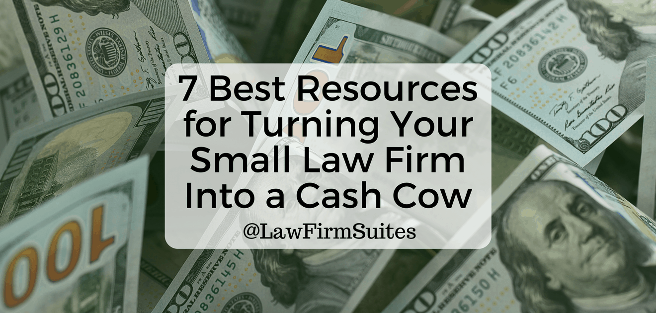 Turning Your Small Law Firm Into a Cash Cow