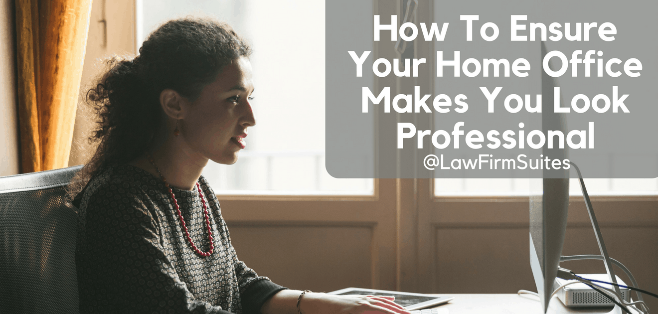 your home office makes you look professional