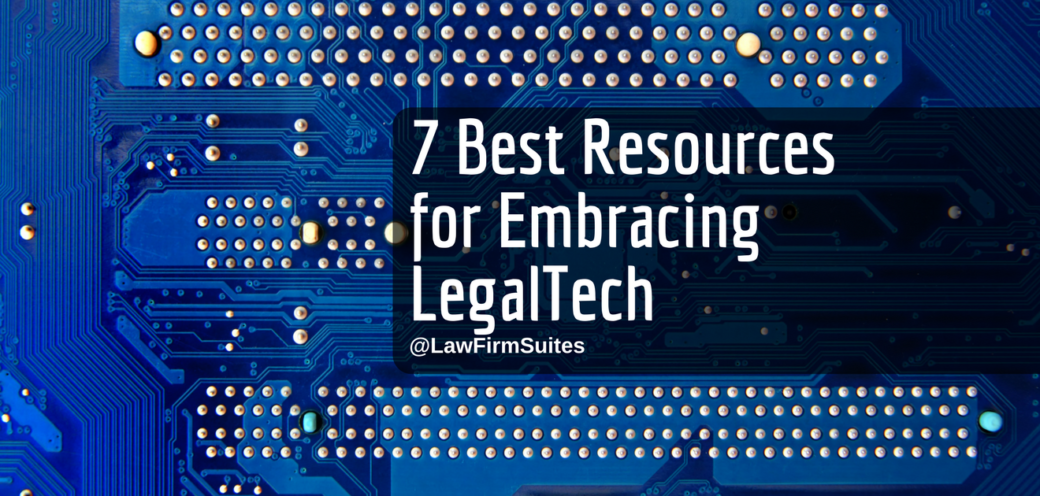 7 Best Resources for Embracing LegalTech