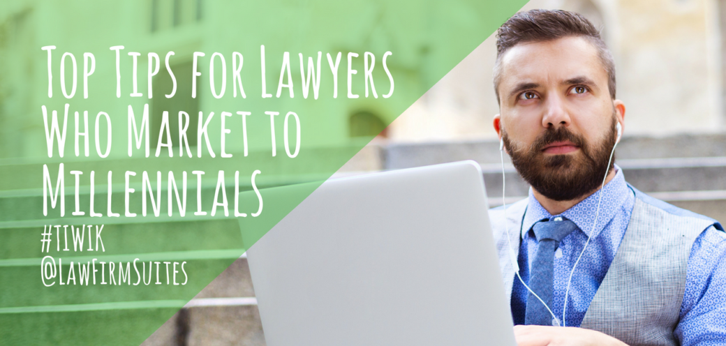 Top Tips for Lawyers Who Market to Millennials