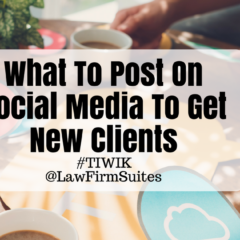 What To Post On Social Media To Get New Clients