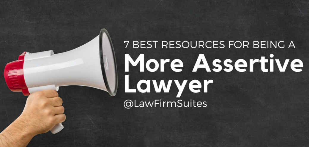 7 Best Resources for Being a More Assertive Lawyer