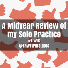 A Midyear Review of my Solo Practice