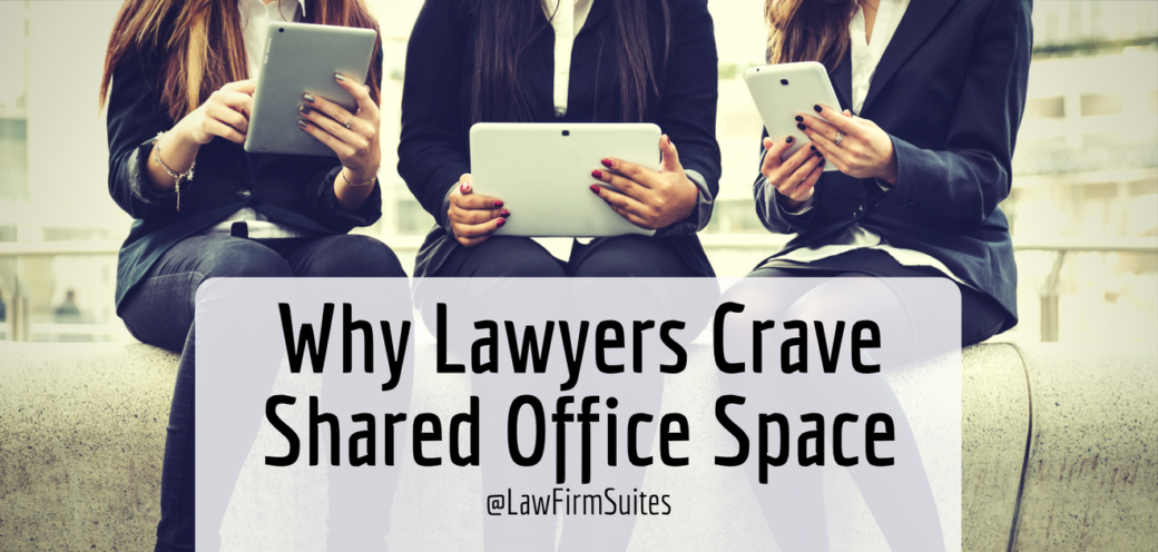 Why Lawyers Crave Shared Office Space