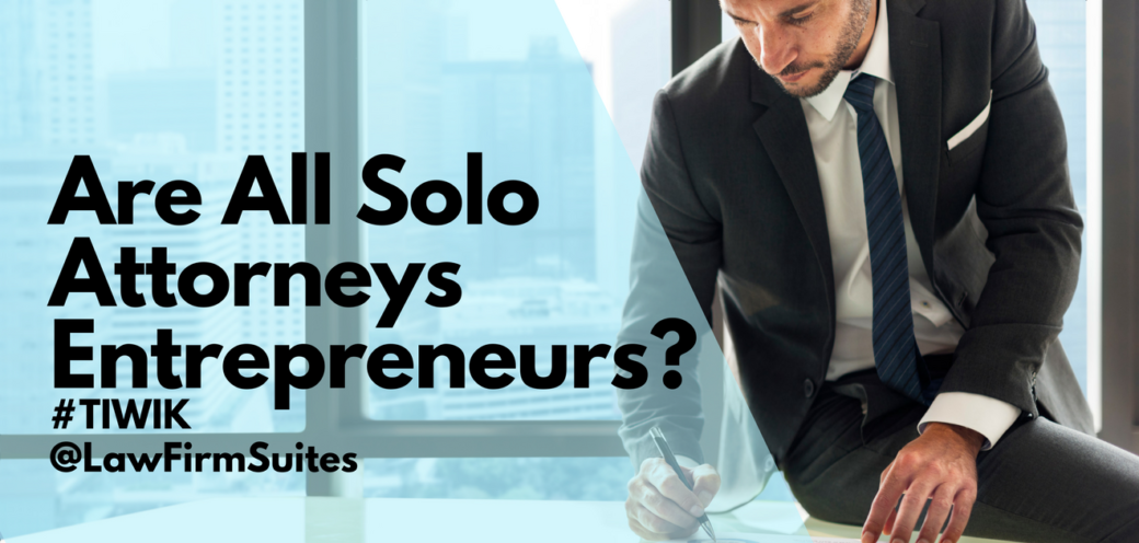 Are All Solo Attorneys Entrepreneurs?