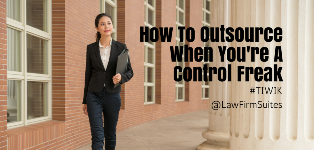 How To Outsource When You’re A Control Freak