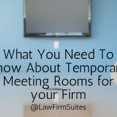 What You Need To Know About Temporary Meeting Rooms for your Firm