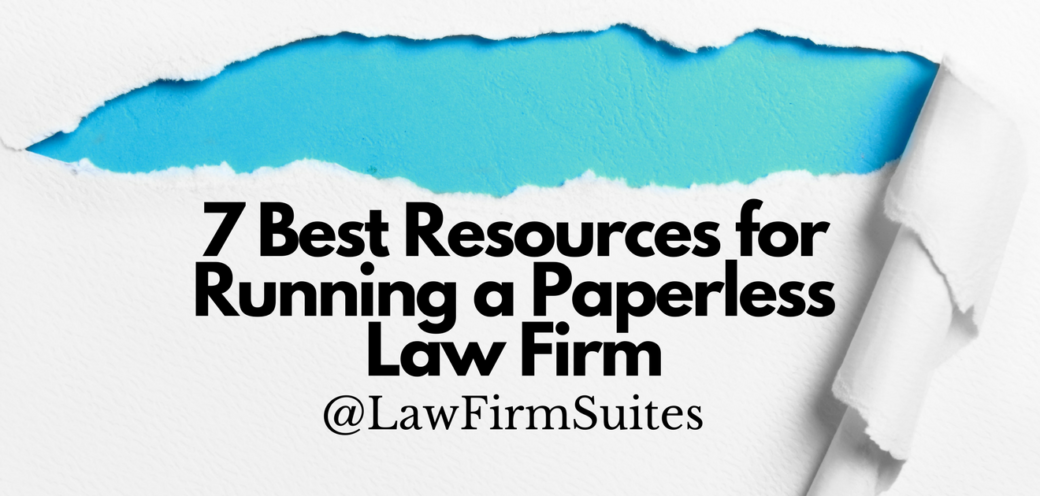 7 Best Resources for Running a Paperless Law Firm