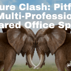 Culture Clash: Pitfall of a Multi-Professional Shared Office Space