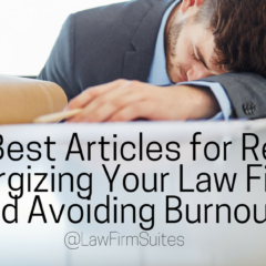 7 Best Articles for Re-energizing Your Law Firm and Avoiding Burnout