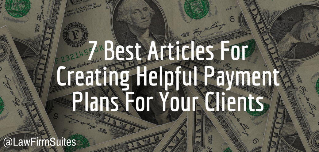 7 Best Articles For Creating Helpful Payment Plans For Your Clients