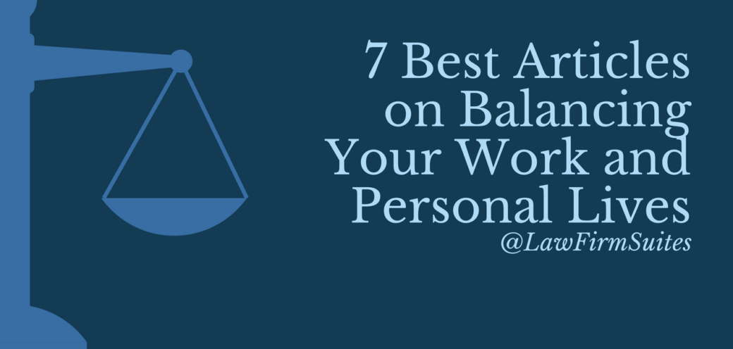 7 Best Articles on Balancing Your Work and Personal Lives